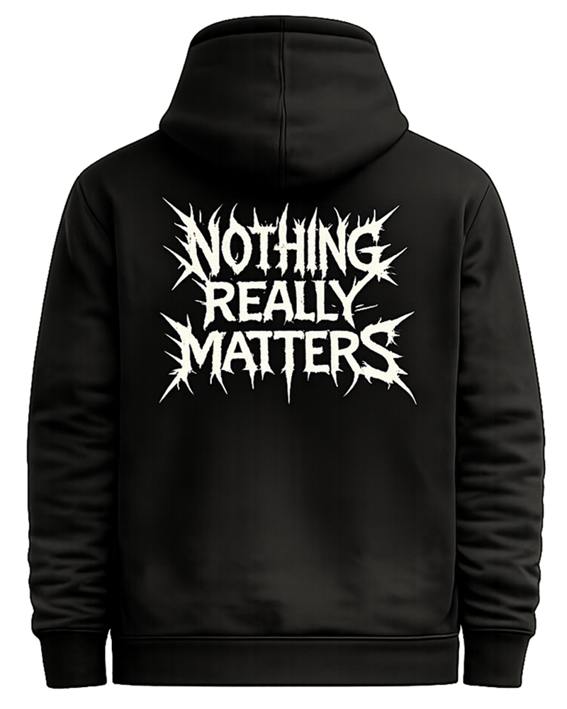 Nothing Really Matters Hoodie