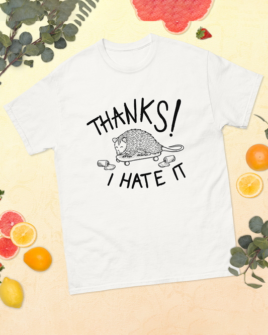 Thanks, I Hate It T-Shirt
