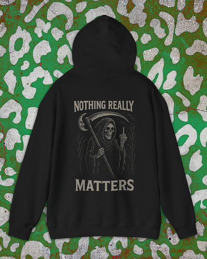 Nothing Really Matters Hoodie