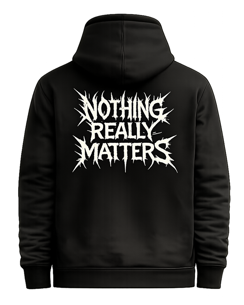 Nothing Really Matters Hoodie