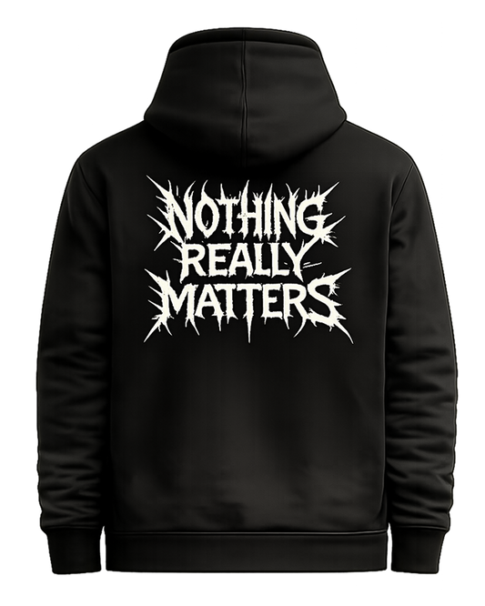 Nothing Really Matters Hoodie