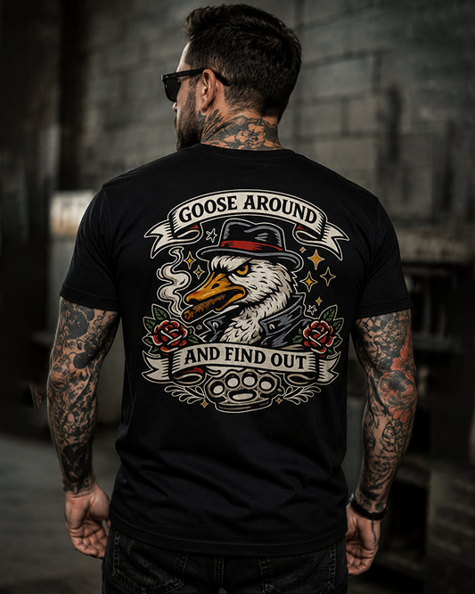 Goose Around & Find Out T-Shirt