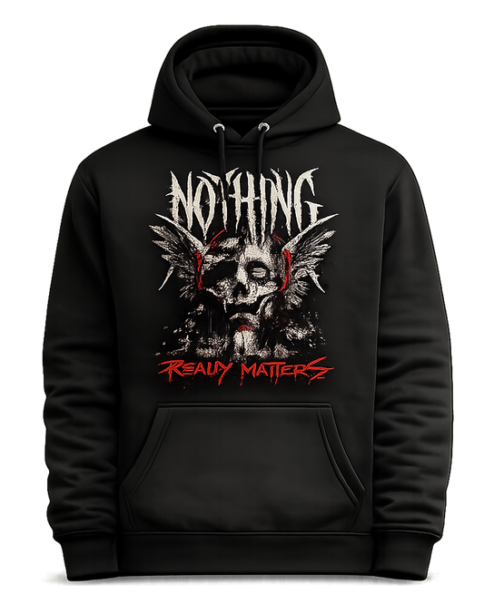 Nothing Really Matters Hoodie