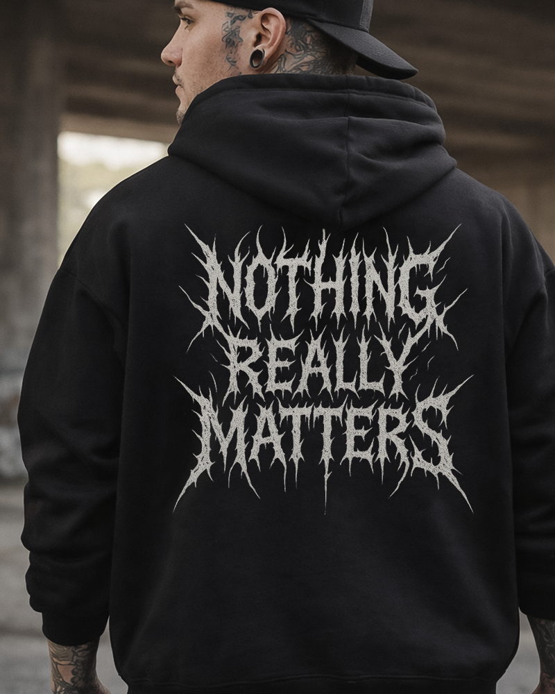 Nothing Really Matters Hoodie