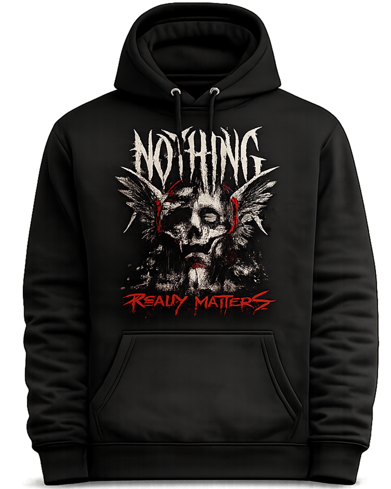 Nothing Really Matters Hoodie